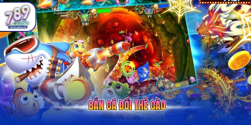 bắn cá đổi thẻ cào